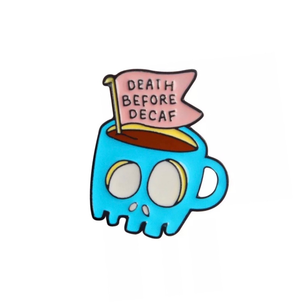 Death Before Decaf Coffee Pin